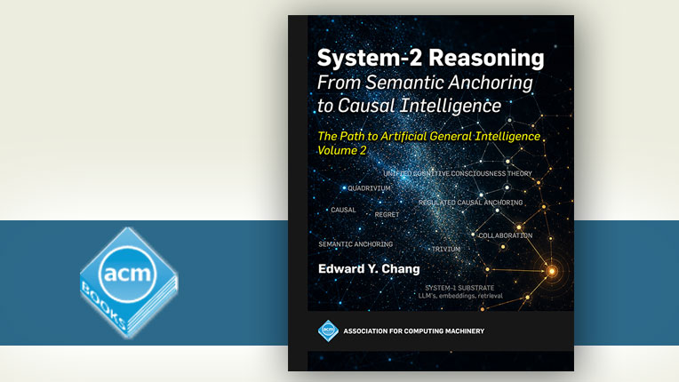 New Title from ACM Books: System-2 Reasoning: From Semantic Anchoring to Causal Intelligence